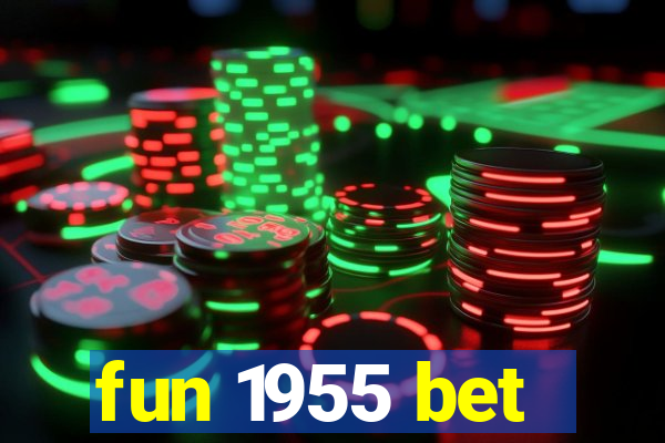 fun 1955 bet